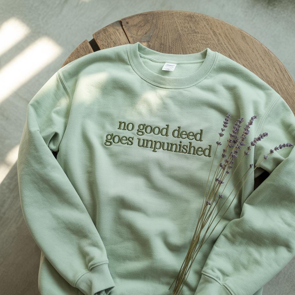 No Good Deed Go Unpunished Embroidery Sweatshirt Wicked For