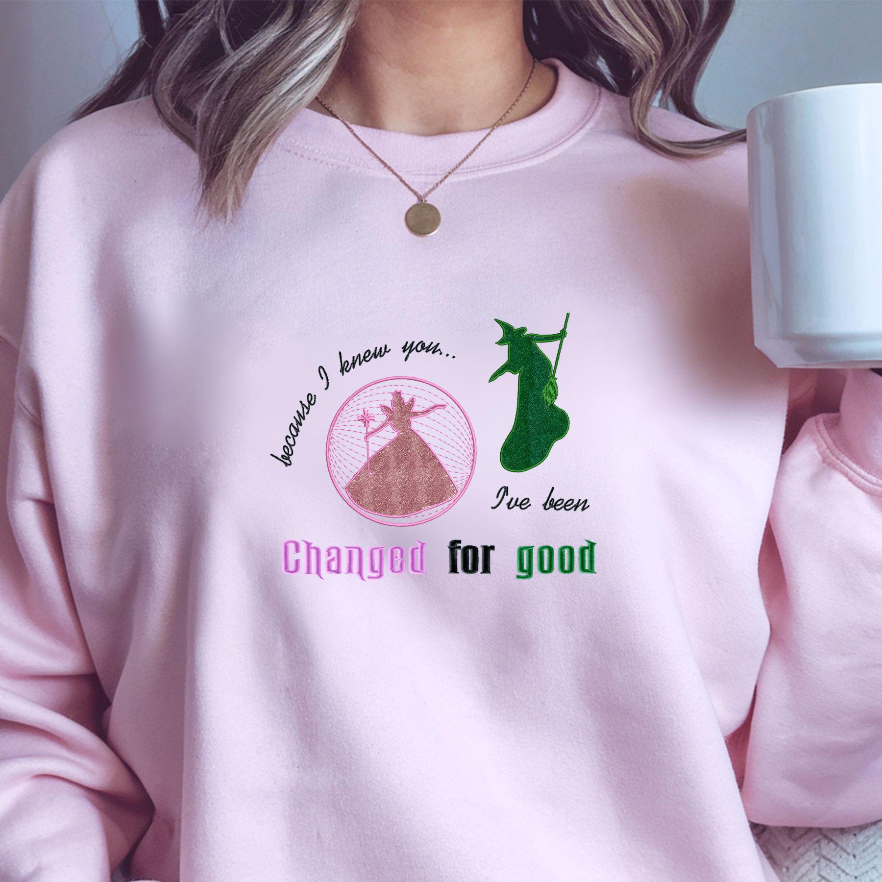 Because I Knew You Have Been Changed For Good Tee Elphaba And Glinda Embroidery On Sleeve Hoodie Because I Knew You Have Been Changed For Good Tee Elphaba And Glinda Embroidery On Sleeve Hoodie