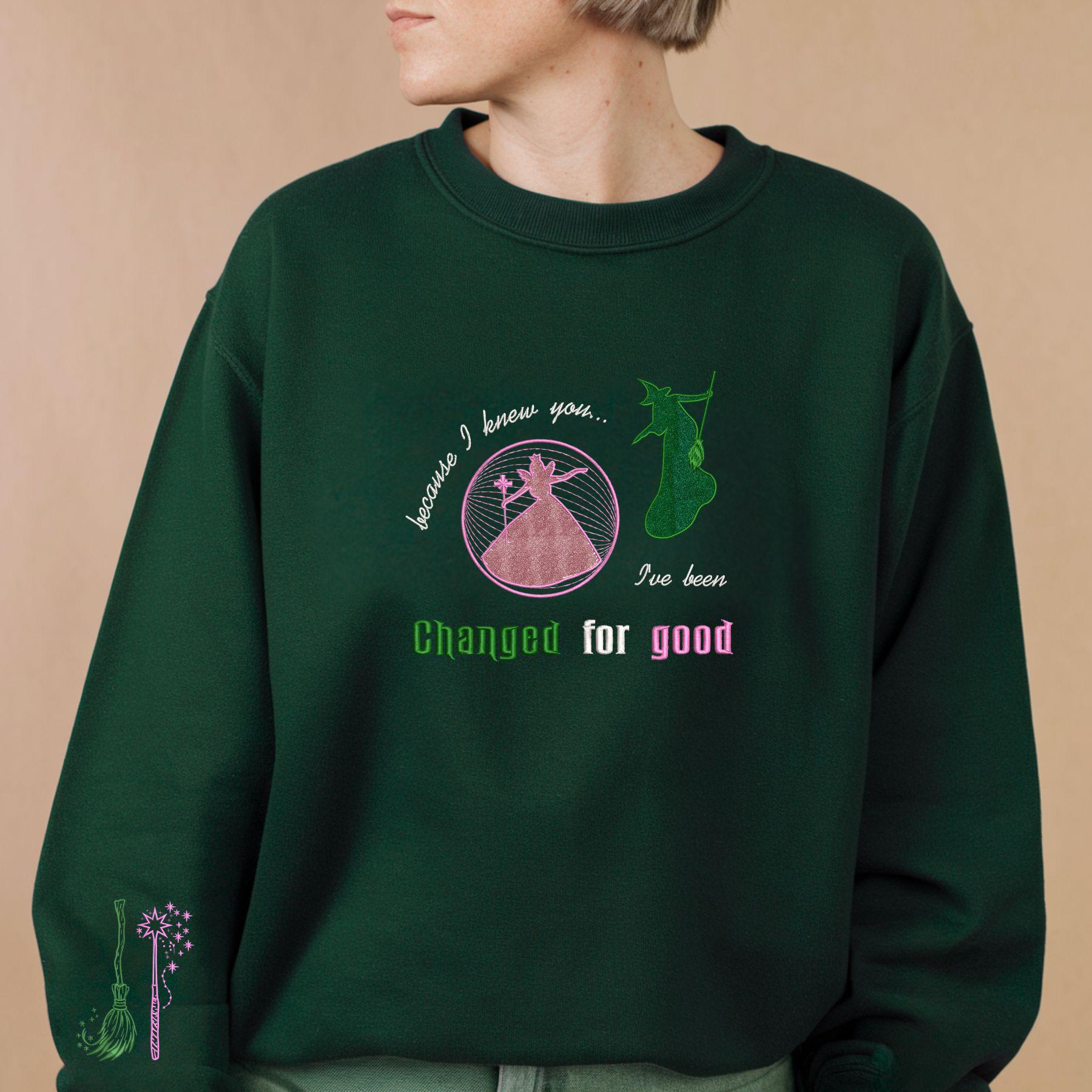 Because I Knew You Have Been Changed For Good Tee Elphaba And Glinda Embroidery On Sleeve Hoodie Because I Knew You Have Been Changed For Good Tee Elphaba And Glinda Embroidery On Sleeve Hoodie